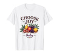 Choose Joy Daily Fruit Spirit T-Shirt - Graphic Print Men Women - T-Shirt, Sweatshirt, Hoodie