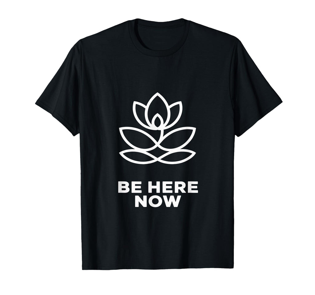 Be Here Now Lotus T-Shirt - Trendy Graphic Men Women - T-Shirt, Sweatshirt, Hoodie