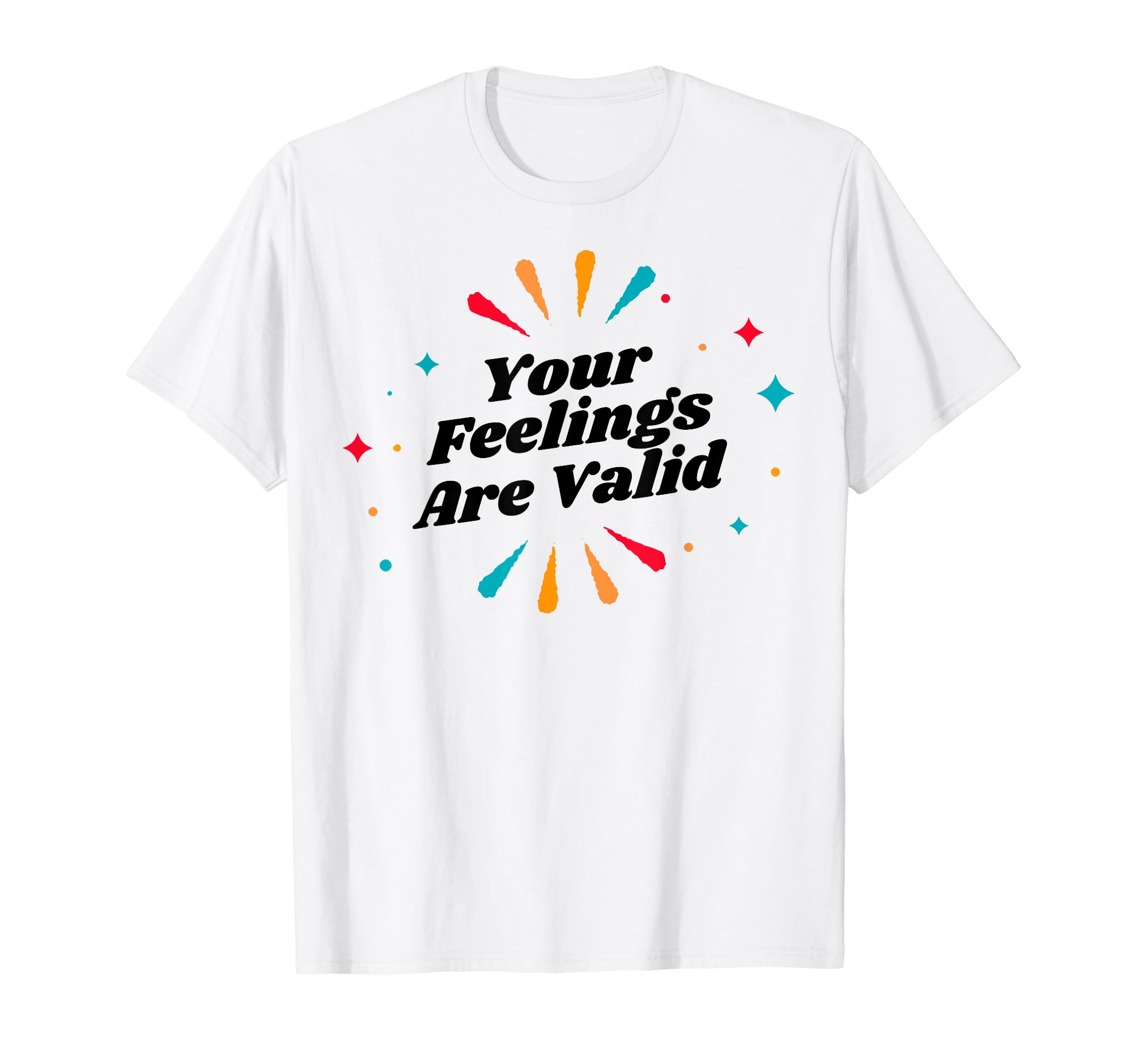 Your Feelings Are Valid Depression T-Shirt - Aesthetic Graphic for Adults - T-Shirt, Sweatshirt, Hoodie