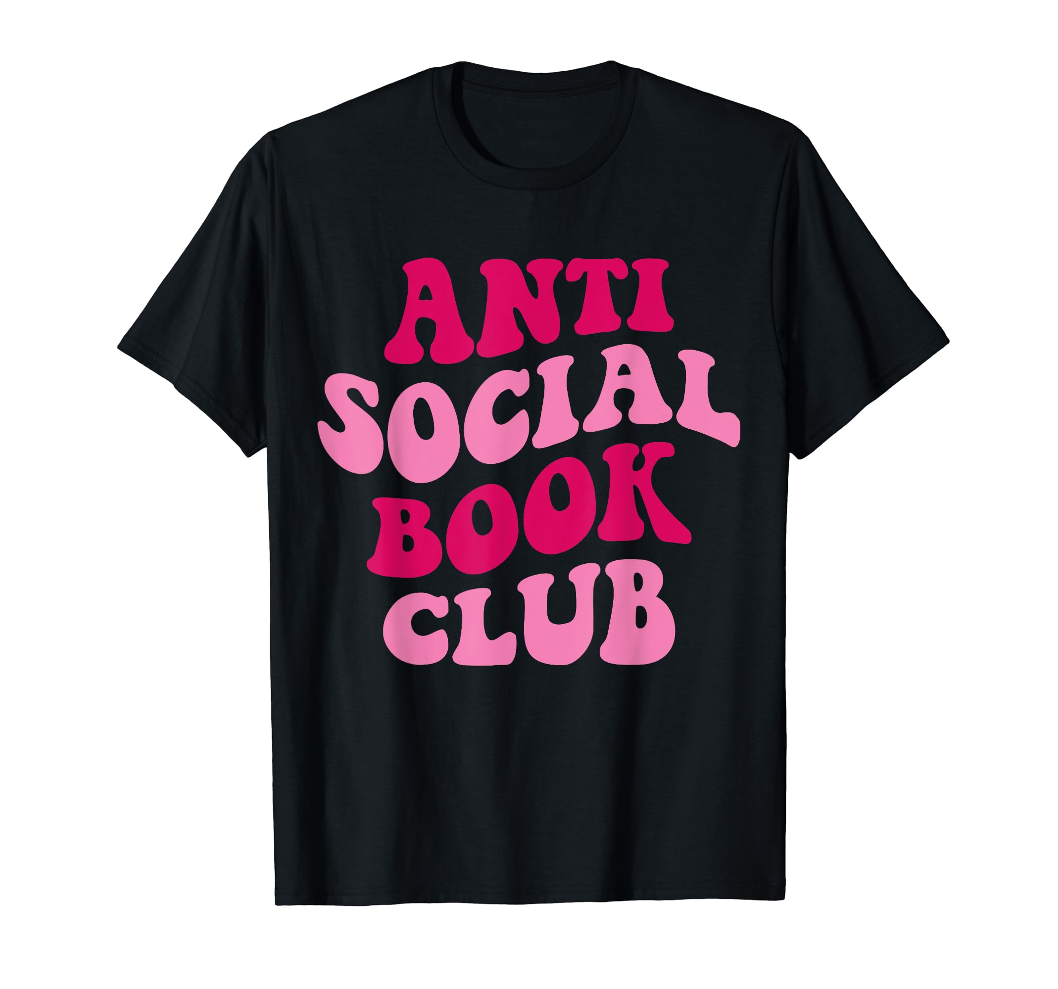 Anti Social Book Club Funny Groovy T-Shirt - Trendy Graphic for Adults - T-Shirt, Sweatshirt, Hoodie