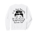 To Person Behind Me You Are Sweatshirt - Fun Novelty Design Men Women - T-Shirt, Sweatshirt, Hoodie