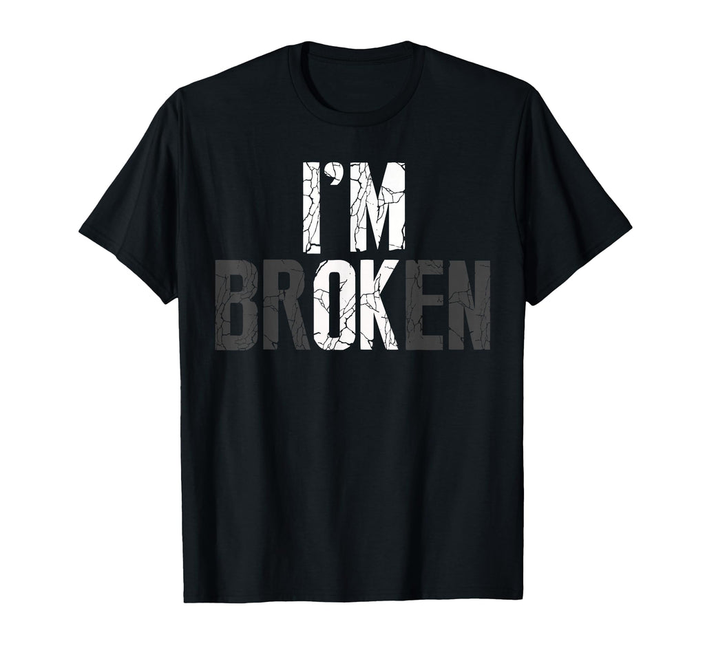 Mental Health Im Broken Invisible T-Shirt - Casual Everyday Wear Men Women - T-Shirt, Sweatshirt, Hoodie