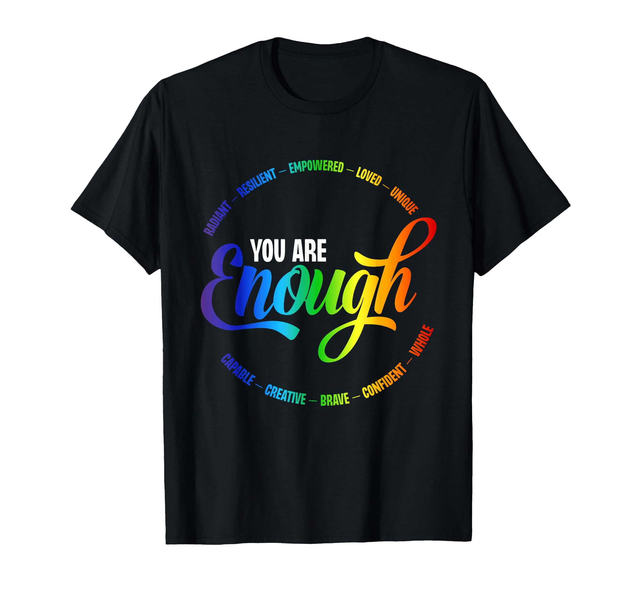 Gay You Are Enough Rainbow Pride T-Shirt - Minimalist Print for Adults - T-Shirt, Sweatshirt, Hoodie