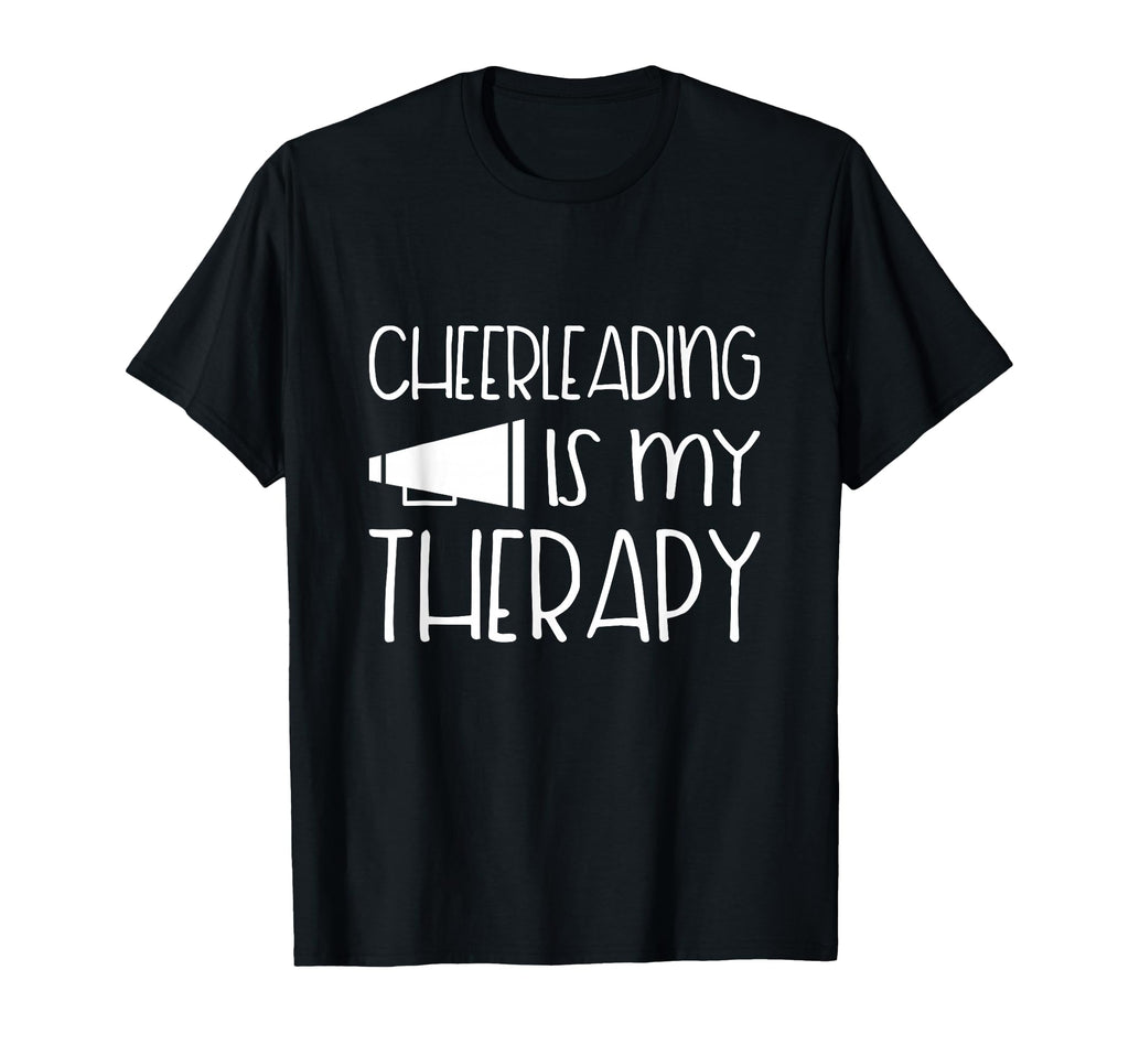 Cheerleading Is My Therapy Cheerleader T-Shirt - Novelty Apparel for Adults - T-Shirt, Sweatshirt, Hoodie