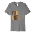 You Are Strong Brave Smart Enough Black T-Shirt - Graphic Print Unisex - T-Shirt, Sweatshirt, Hoodie