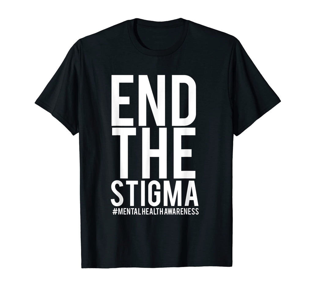 Mental Health Awareness End Stigma T-Shirt - Fun Novelty Design for Adults - T-Shirt, Sweatshirt, Hoodie