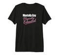 Mentally Gay Physically Exhausted Pride T-Shirt - Aesthetic Graphic Unisex - T-Shirt, Sweatshirt, Hoodie