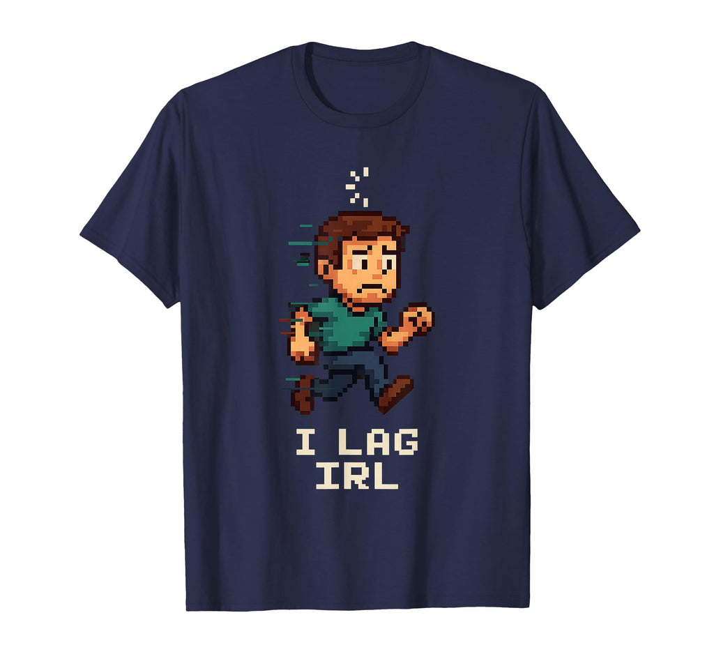 I Lag Irl Funny Gamer Pixel Art Gaming Meme T-Shirt - Graphic Print Unisex - T-Shirt, Sweatshirt, Hoodie
