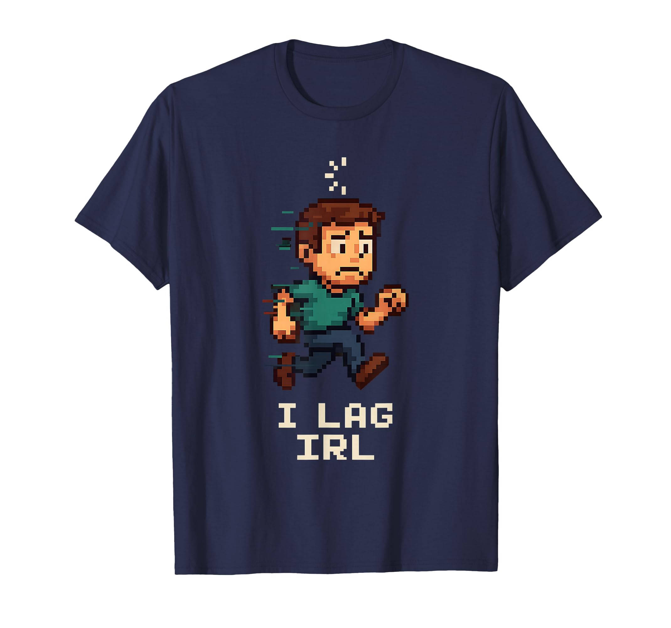 I Lag Irl Funny Gamer Pixel Art Gaming Meme T-Shirt - Graphic Print Unisex - T-Shirt, Sweatshirt, Hoodie