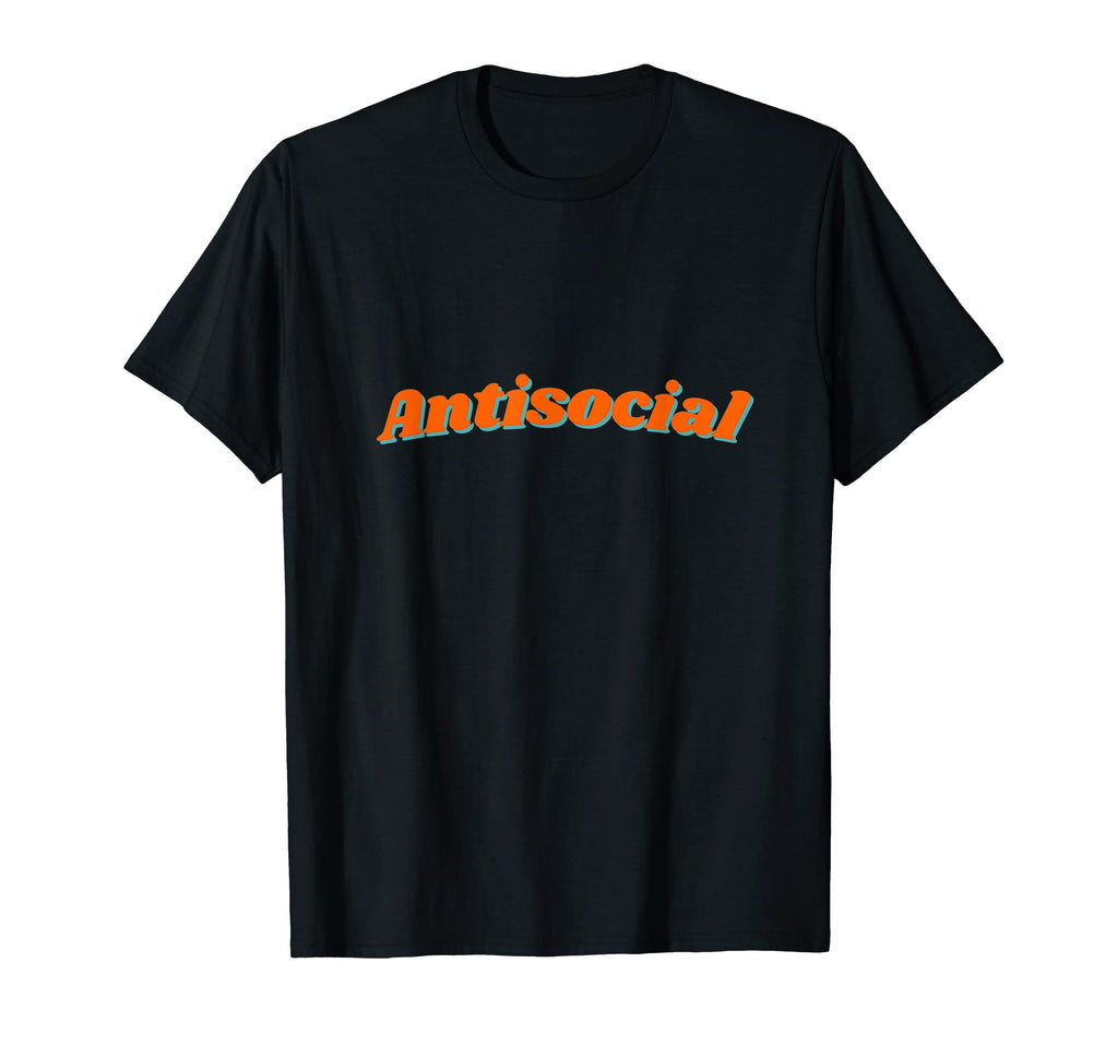 Anti Social Introvert Funny T-Shirt - Streetwear Style Men Women - T-Shirt, Sweatshirt, Hoodie