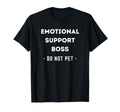 Funny Emotional Support Boss Dog Owner T-Shirt - Trendy Graphic for Adults - T-Shirt, Sweatshirt, Hoodie