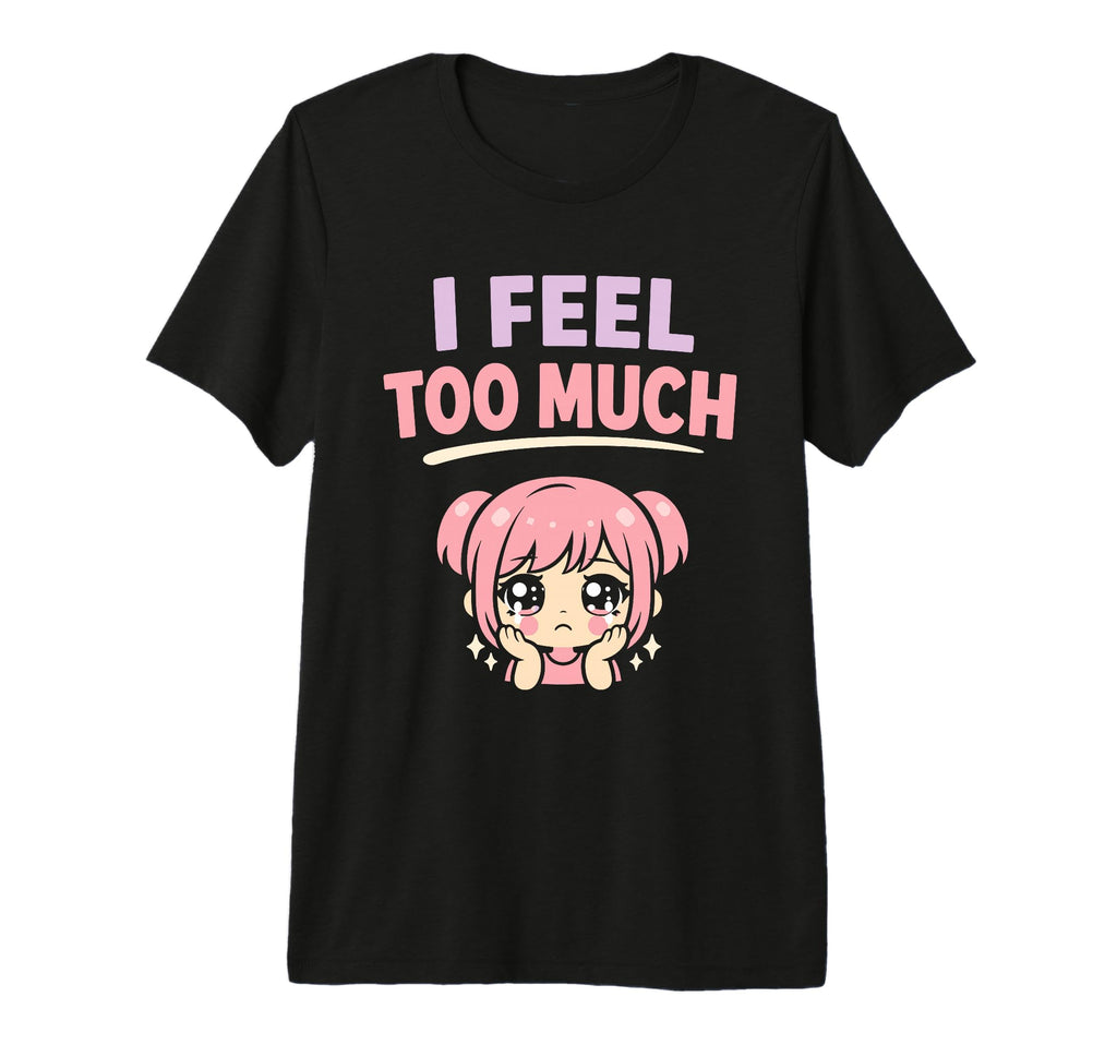 Anime Anxiety Overthinking Weeb Kawaii T-Shirt - Trendy Graphic Men Women - T-Shirt, Sweatshirt, Hoodie
