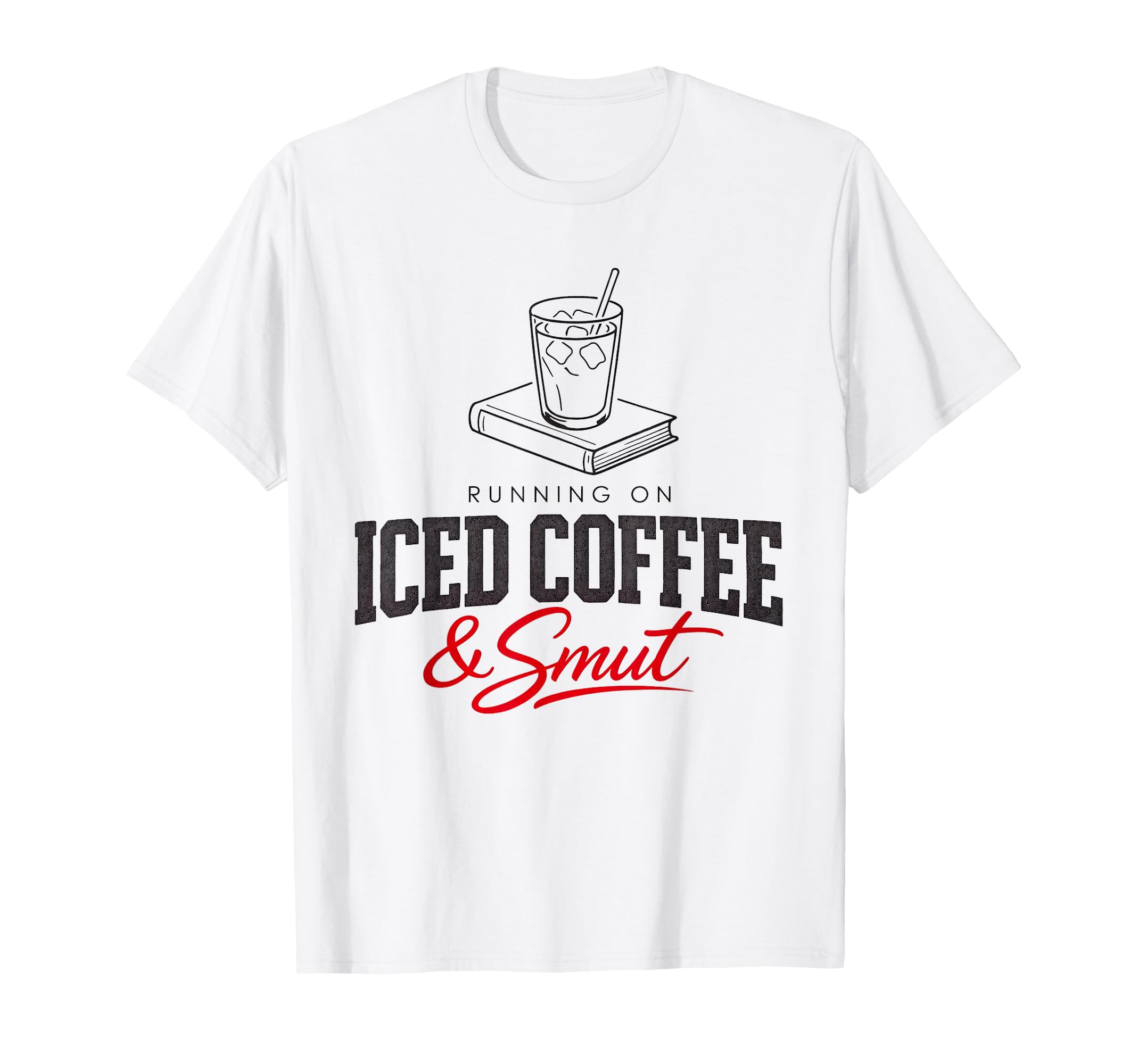 Smut Book Lover Running Iced Coffee T-Shirt - Streetwear Style for Adults - T-Shirt, Sweatshirt, Hoodie