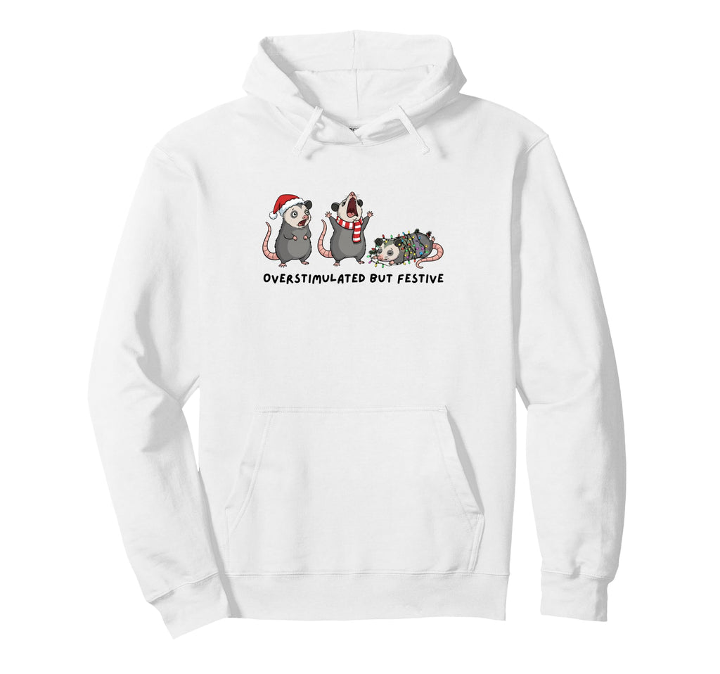 Overstimulated But Festive Possum Hoodie - Casual Everyday Wear Unisex - T-Shirt, Sweatshirt, Hoodie