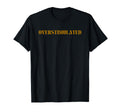 Overstimulated T-Shirt - Trendy Graphic for Adults - T-Shirt, Sweatshirt, Hoodie