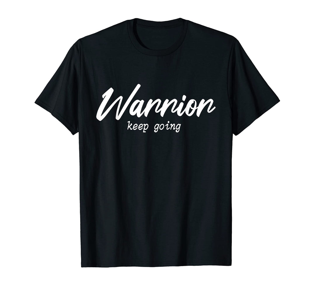 Mental Warrior Keep Going Dont Give Up T-Shirt - Novelty Apparel Men Women - T-Shirt, Sweatshirt, Hoodie