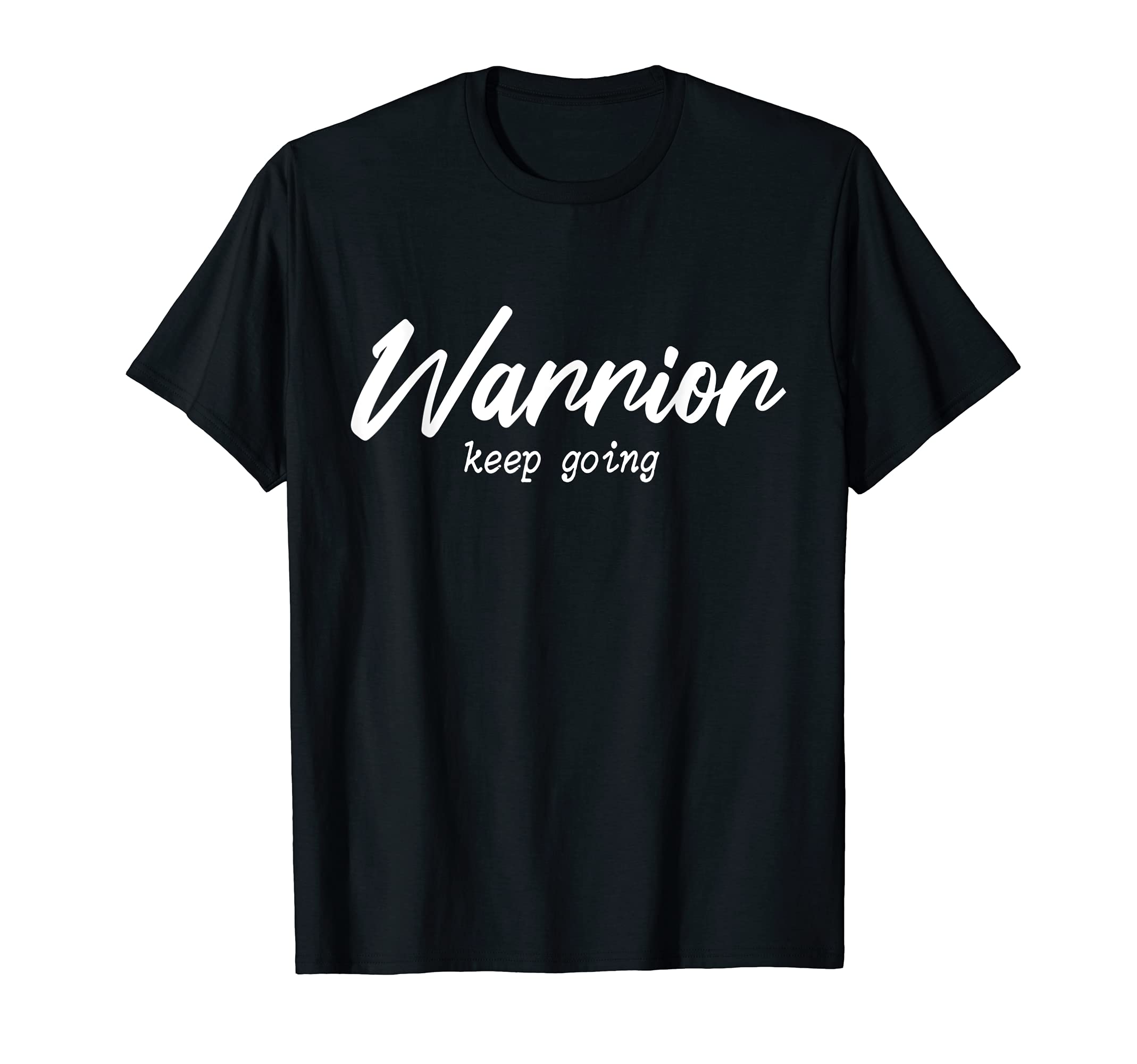 Mental Warrior Keep Going Dont Give Up T-Shirt - Novelty Apparel Men Women - T-Shirt, Sweatshirt, Hoodie