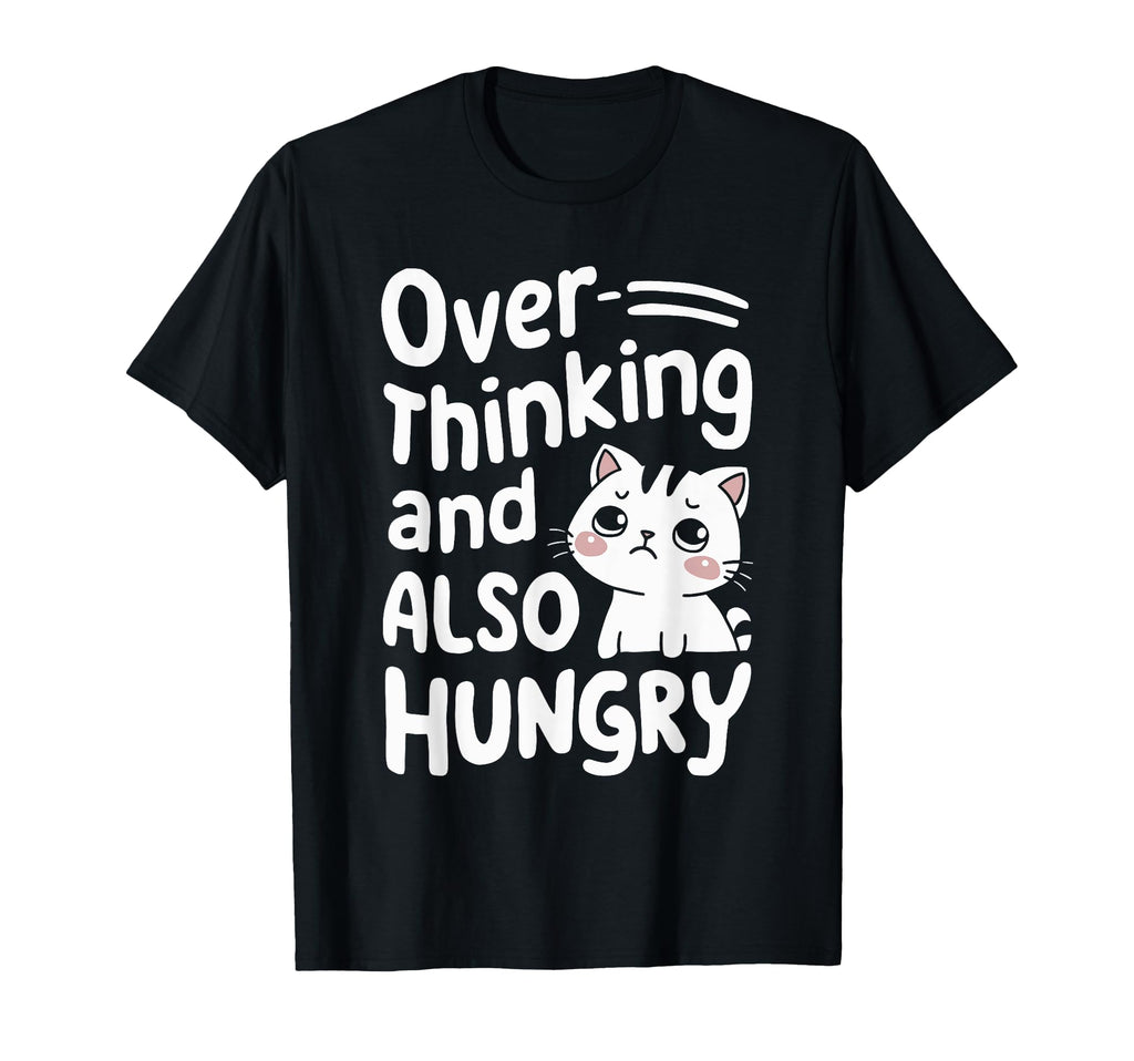 Hungry Overthinker Food Anxiety Sweatshirt - Unique Graphic for Adults - T-Shirt, Sweatshirt, Hoodie