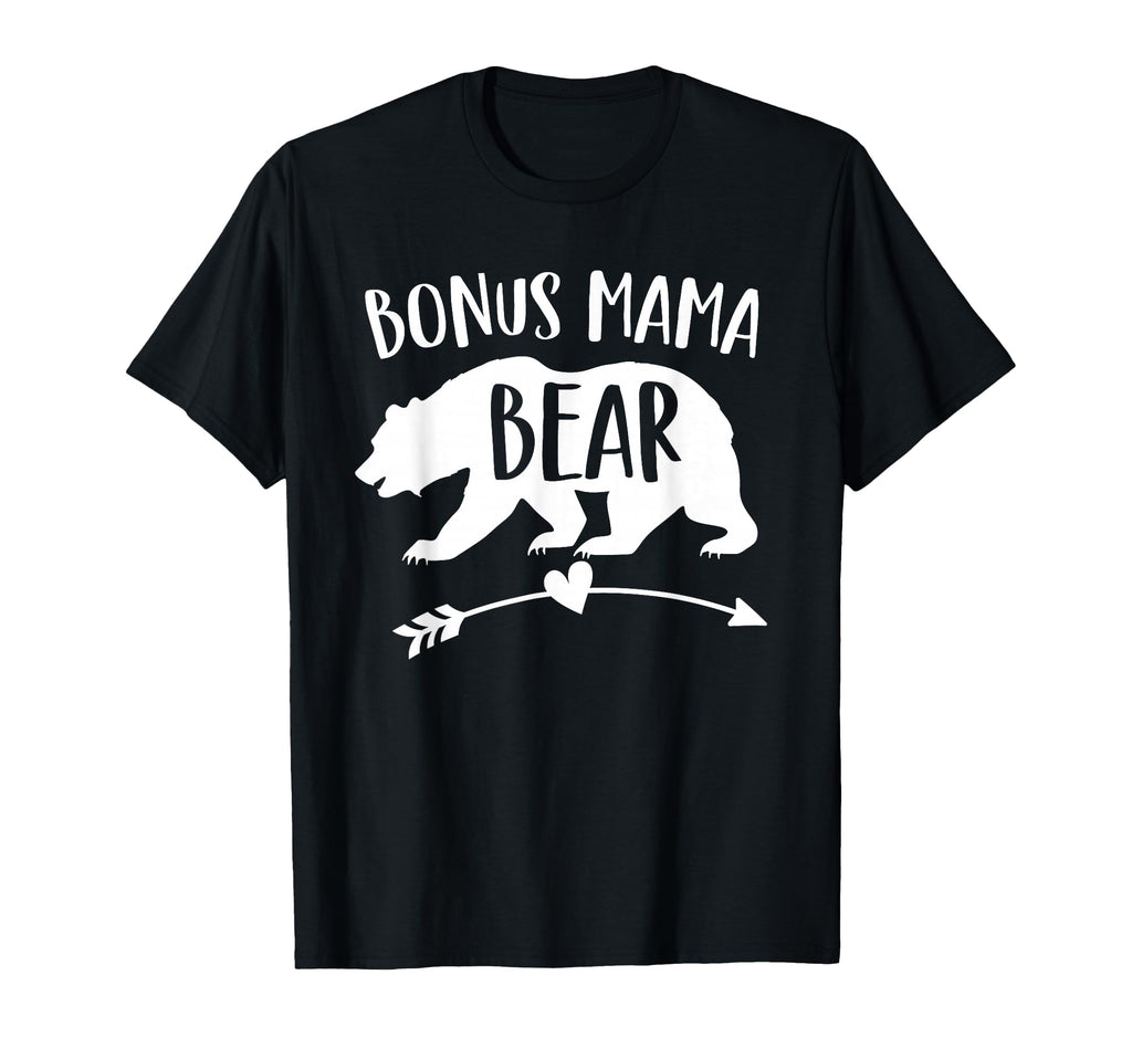 Bonus Mama Bear Best Step Mom Ever T-Shirt - Casual Everyday Wear Unisex - T-Shirt, Sweatshirt, Hoodie