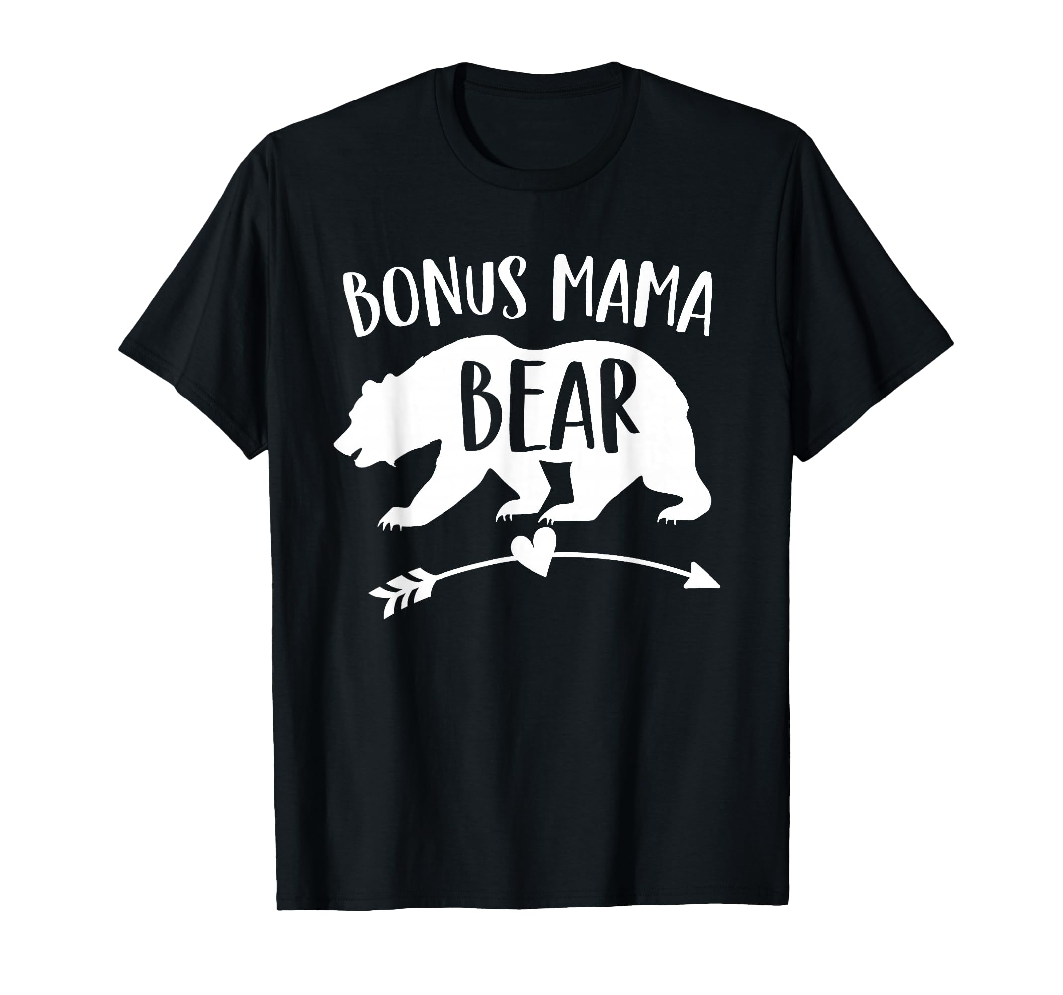 Bonus Mama Bear Best Step Mom Ever T-Shirt - Casual Everyday Wear Unisex - T-Shirt, Sweatshirt, Hoodie