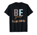 Be You You Are Enough Sweatshirt - Streetwear Style Unisex - T-Shirt, Sweatshirt, Hoodie