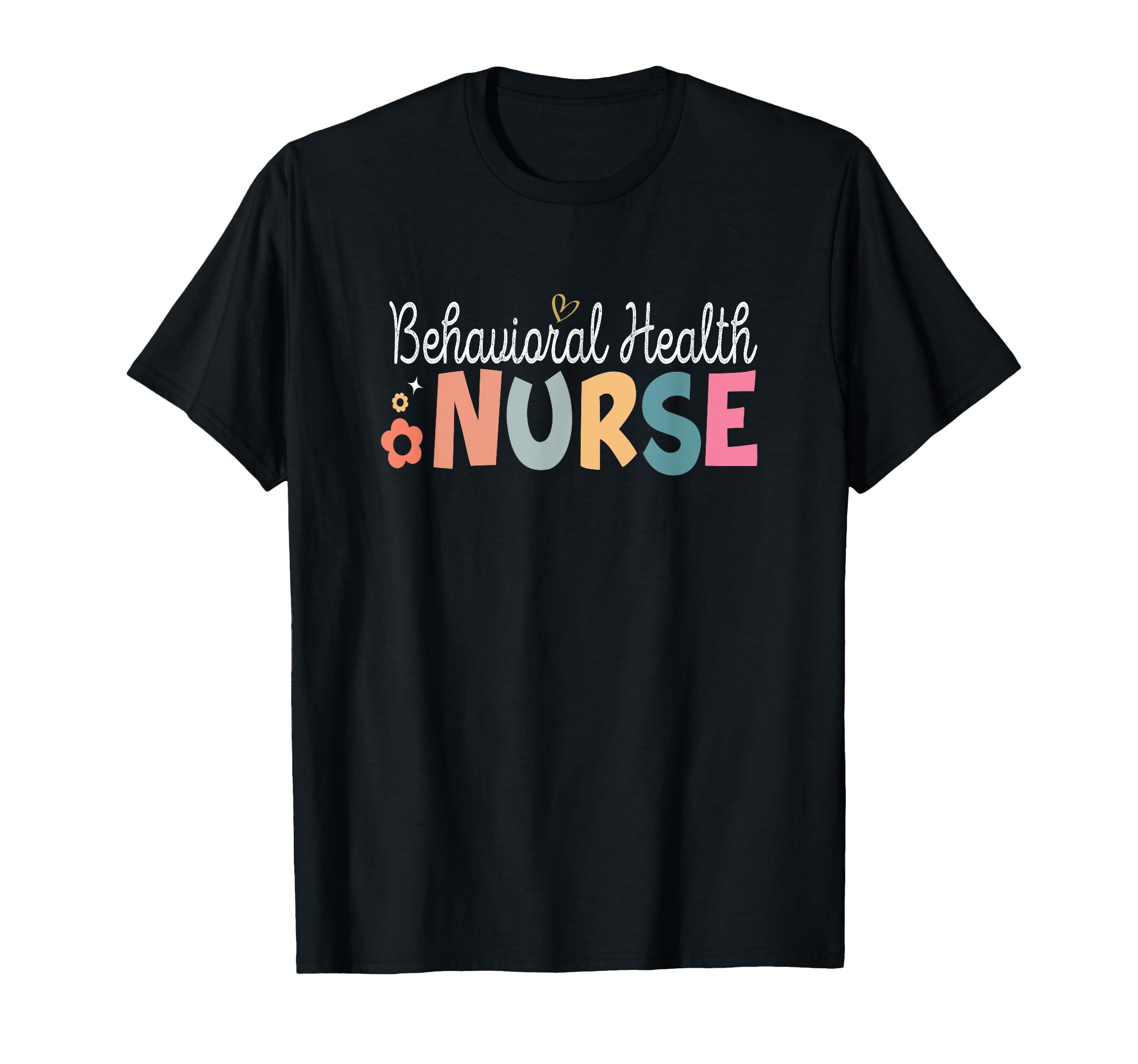 Behavioral Health Nurse Mental Health T-Shirt - Graphic Print Unisex - T-Shirt, Sweatshirt, Hoodie