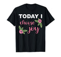 Today I Choose Joy Happiness T-Shirt - Minimalist Print for Adults - T-Shirt, Sweatshirt, Hoodie