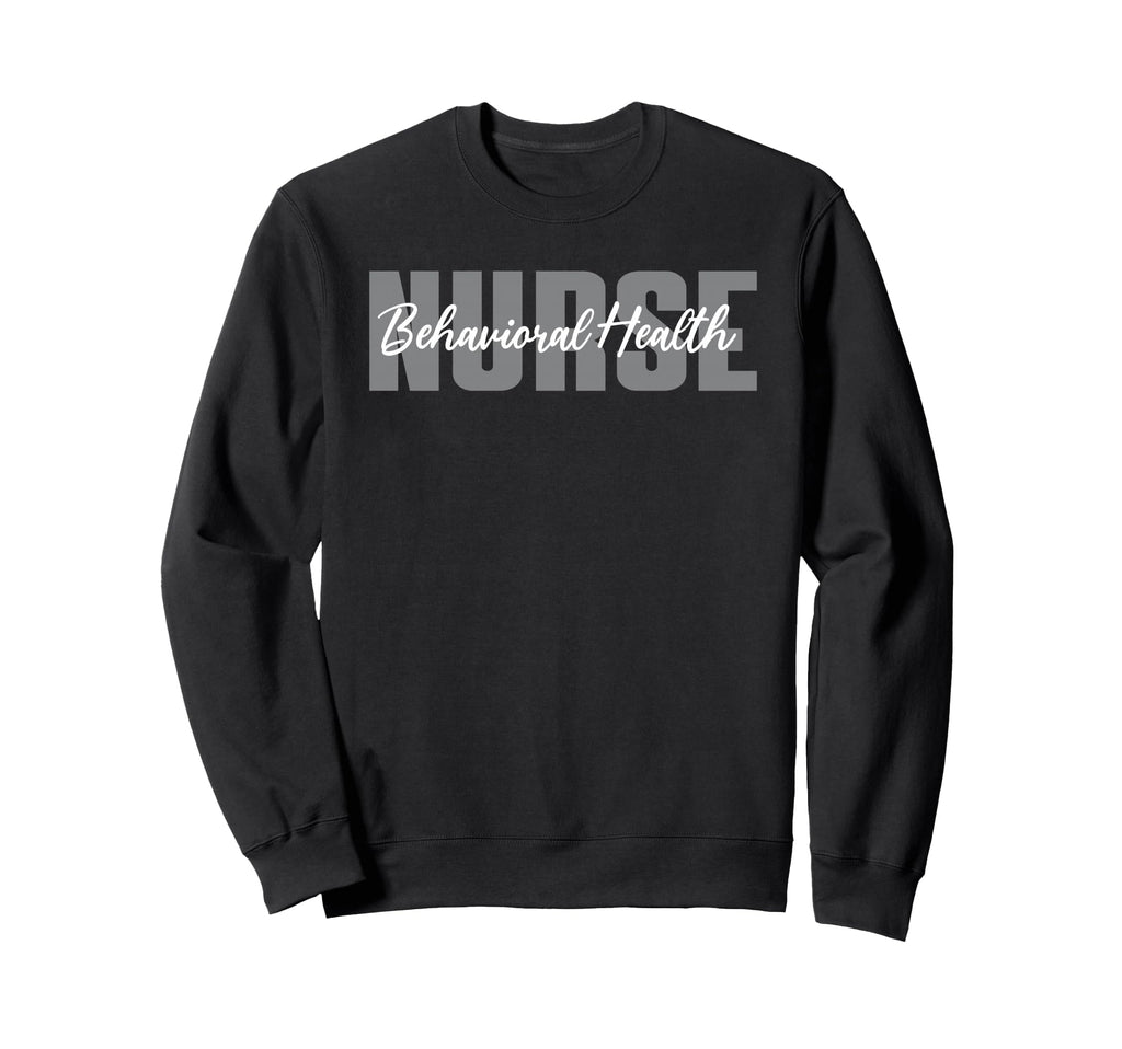 Behavioral Health Nurse Typeset Mental Sweatshirt - Graphic Print Unisex - T-Shirt, Sweatshirt, Hoodie