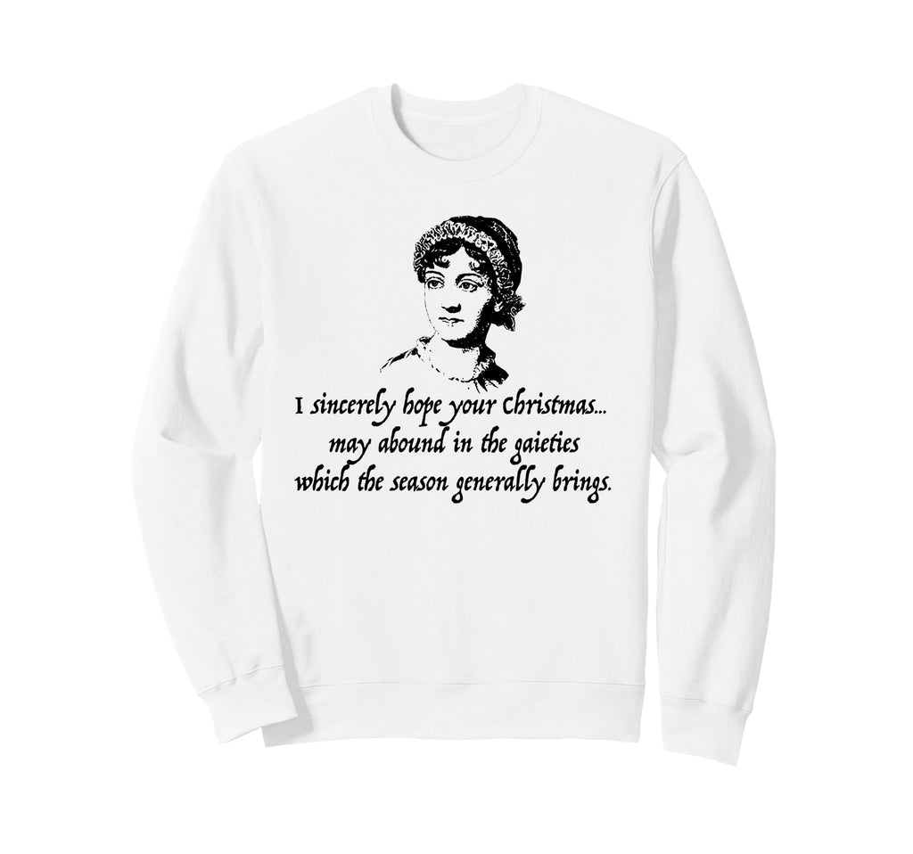 Jane Austen I Sincerely Hope Sweatshirt - Fun Novelty Design for Adults - T-Shirt, Sweatshirt, Hoodie