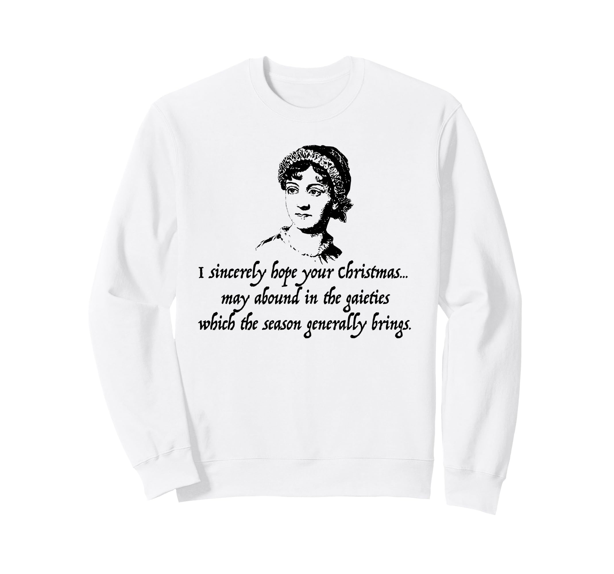 Jane Austen I Sincerely Hope Sweatshirt - Fun Novelty Design for Adults - T-Shirt, Sweatshirt, Hoodie
