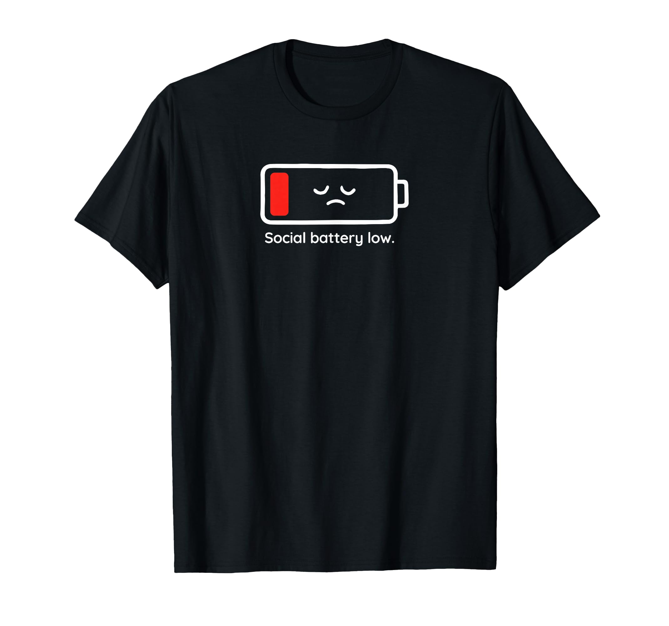 Social Battery Low Funny Introverts T-Shirt - Fun Novelty Design Men Women - T-Shirt, Sweatshirt, Hoodie