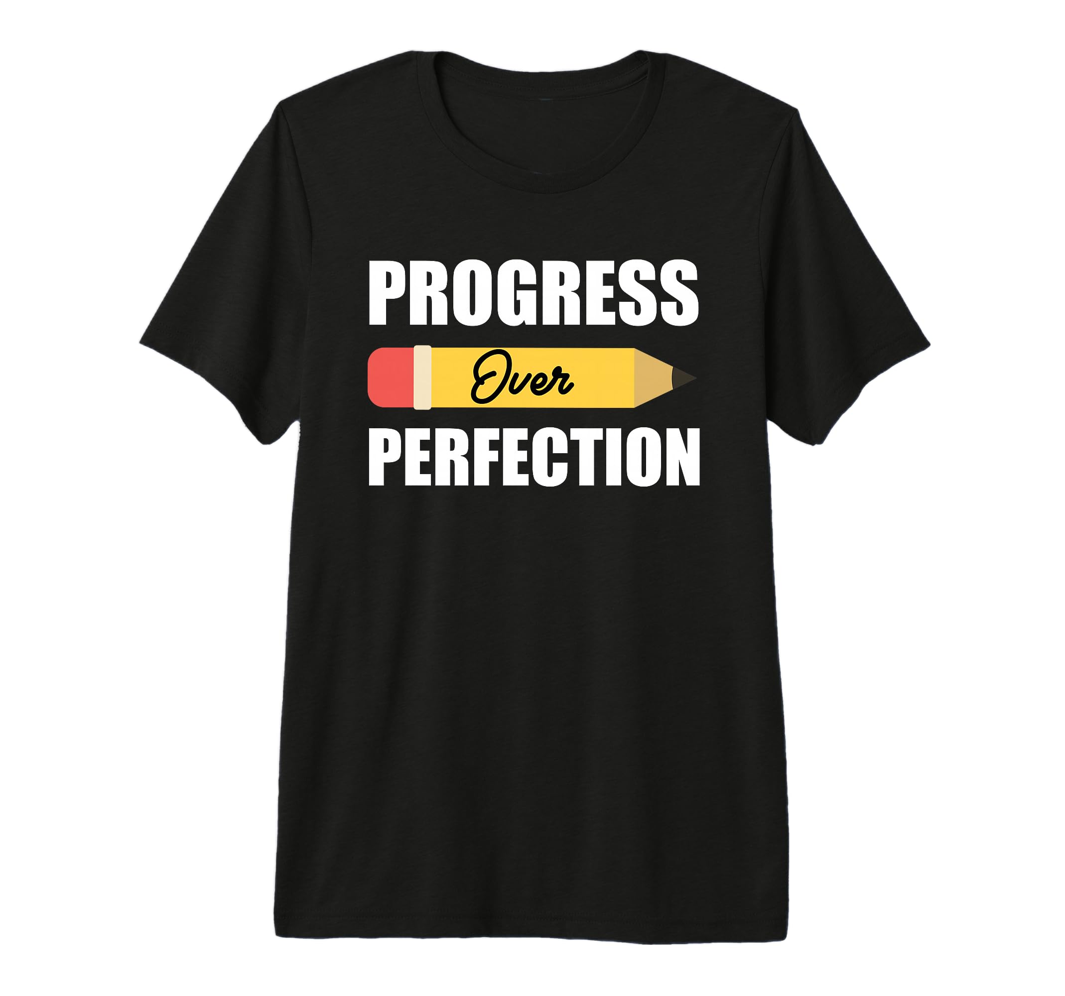 Motivational Progress Over Perfection T-Shirt - Custom Art Print Unisex - T-Shirt, Sweatshirt, Hoodie