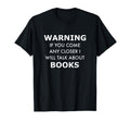 If You Come Any Closer I Will T-Shirt - Casual Everyday Wear Men Women - T-Shirt, Sweatshirt, Hoodie