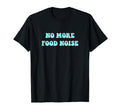 Quiet Food Noise T-Shirt - Aesthetic Graphic Unisex - T-Shirt, Sweatshirt, Hoodie