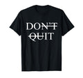 Motivational Inspiring Dont Give Up T-Shirt - Trendy Graphic for Adults - T-Shirt, Sweatshirt, Hoodie