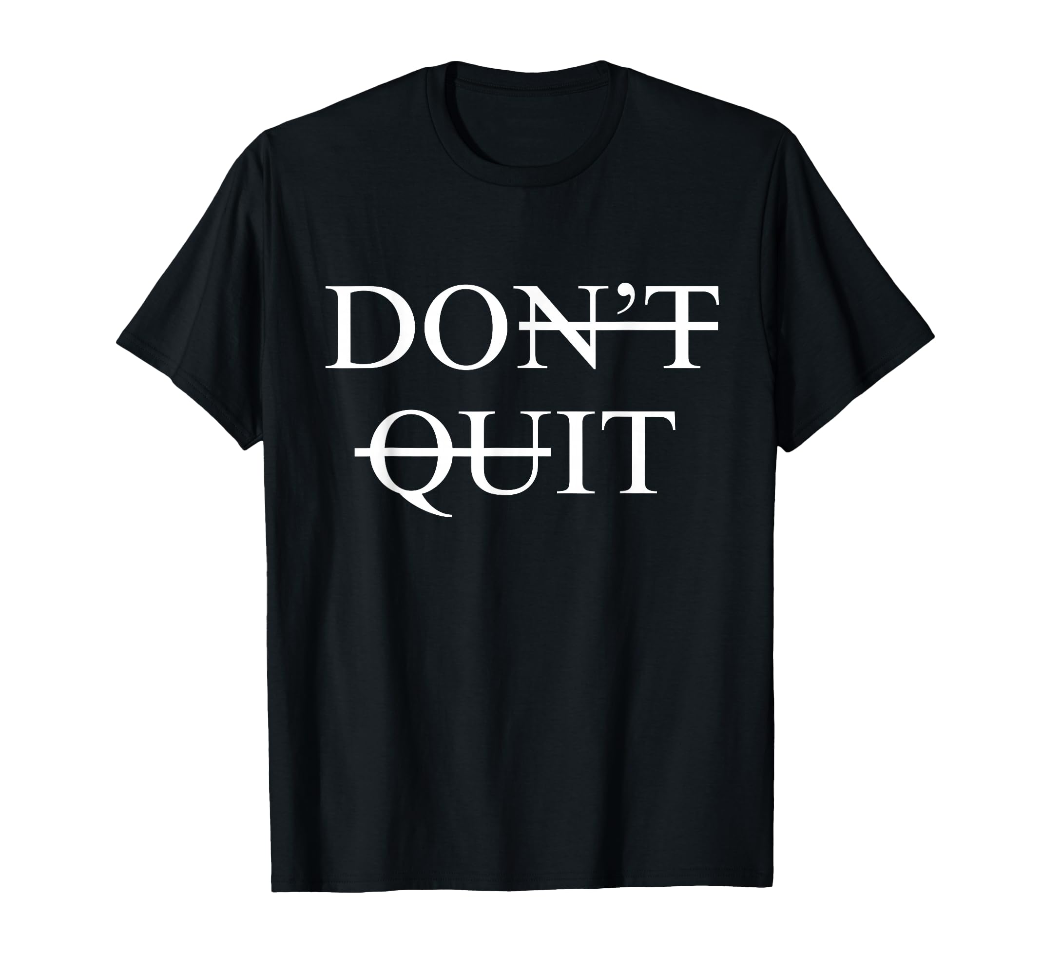 Motivational Inspiring Dont Give Up T-Shirt - Trendy Graphic for Adults - T-Shirt, Sweatshirt, Hoodie
