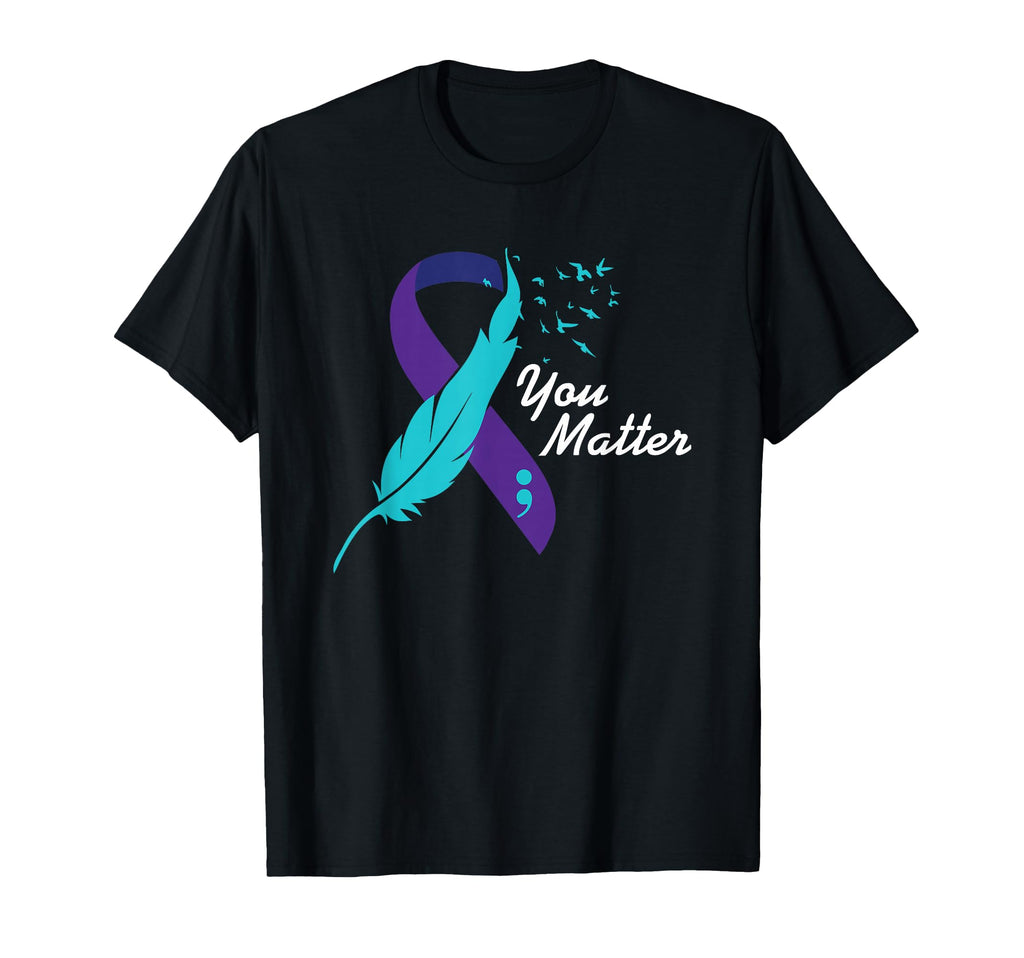 You Matter Ribbon Suicide T-Shirt - Casual Everyday Wear Men Women - T-Shirt, Sweatshirt, Hoodie