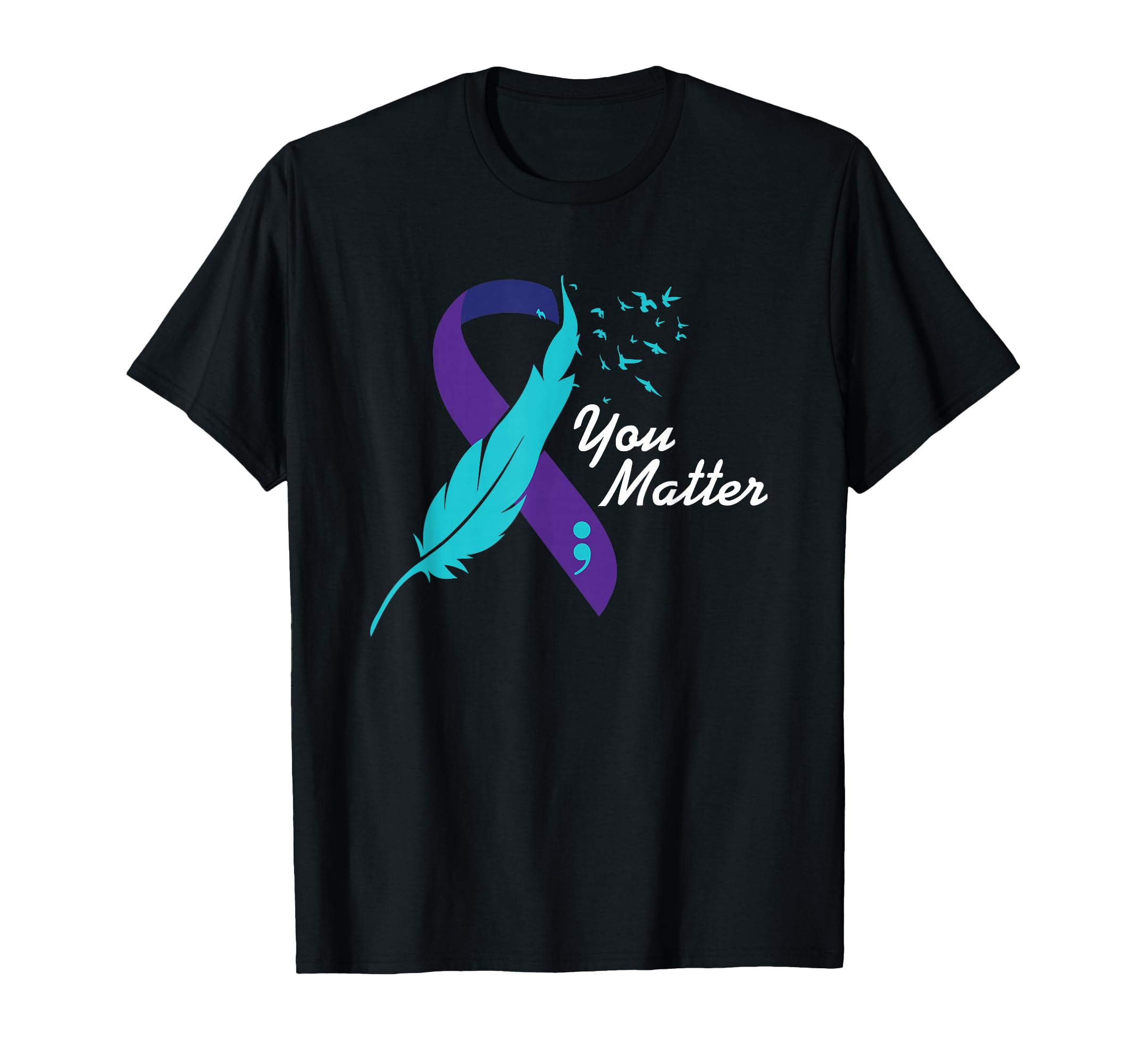 You Matter Ribbon Suicide T-Shirt - Casual Everyday Wear Men Women - T-Shirt, Sweatshirt, Hoodie