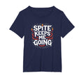 Surviving Purely Out Spite Spite Keeps Me T-Shirt - Unique Graphic Unisex - T-Shirt, Sweatshirt, Hoodie