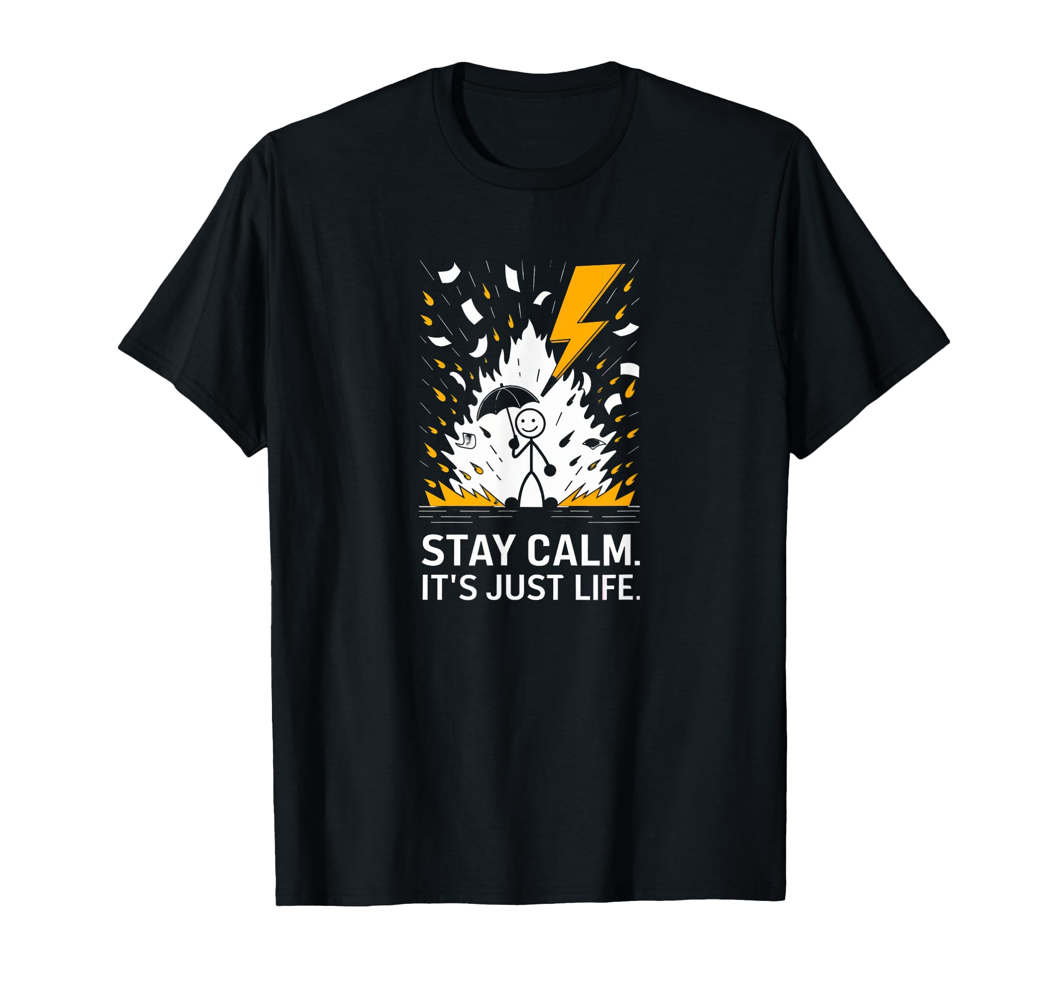 Stay Calm Its Just Life Funny T-Shirt - Aesthetic Graphic for Adults - T-Shirt, Sweatshirt, Hoodie
