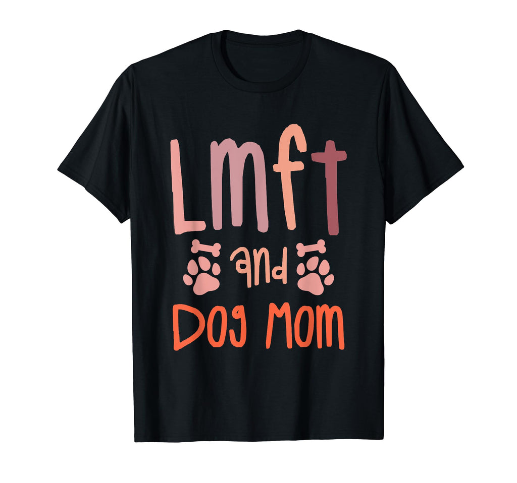 Lmft And Dog Mom Marriage And Family T-Shirt - Graphic Print Men Women - T-Shirt, Sweatshirt, Hoodie