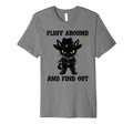 Fluff Around Find Out Meowdy Cat Funny T-Shirt - Novelty Apparel Men Women - T-Shirt, Sweatshirt, Hoodie
