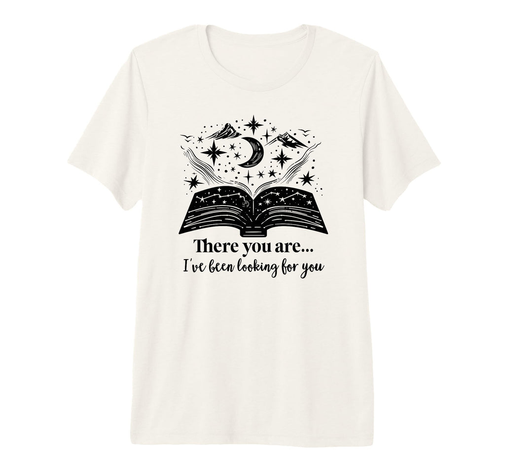 There You Ive Been Looking You Dark T-Shirt - Streetwear Style Unisex - T-Shirt, Sweatshirt, Hoodie