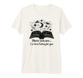 There You Ive Been Looking You Dark T-Shirt - Streetwear Style Unisex - T-Shirt, Sweatshirt, Hoodie