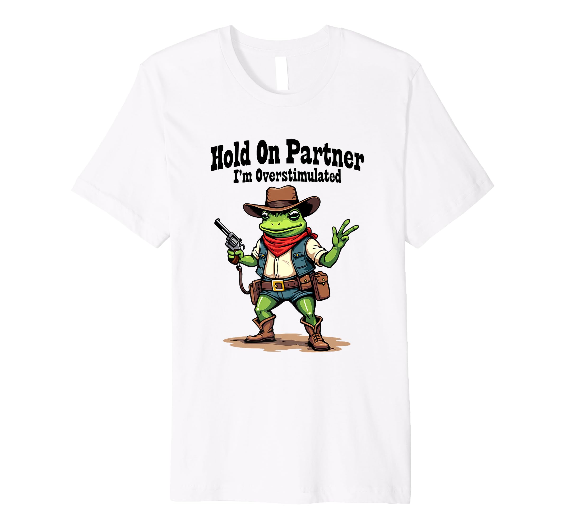 Hold Partner Im Overstimulated Funny T-Shirt - Minimalist Print Men Women - T-Shirt, Sweatshirt, Hoodie