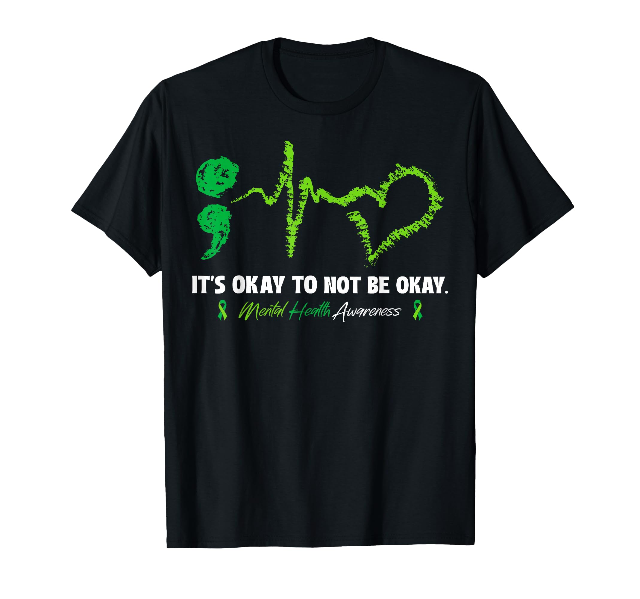 Its Okay To Not Be Okay Semicolon T-Shirt - Novelty Apparel Men Women - T-Shirt, Sweatshirt, Hoodie