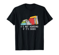 Its Not Hoarding If Its Books Funny T-Shirt - Aesthetic Graphic for Adults - T-Shirt, Sweatshirt, Hoodie