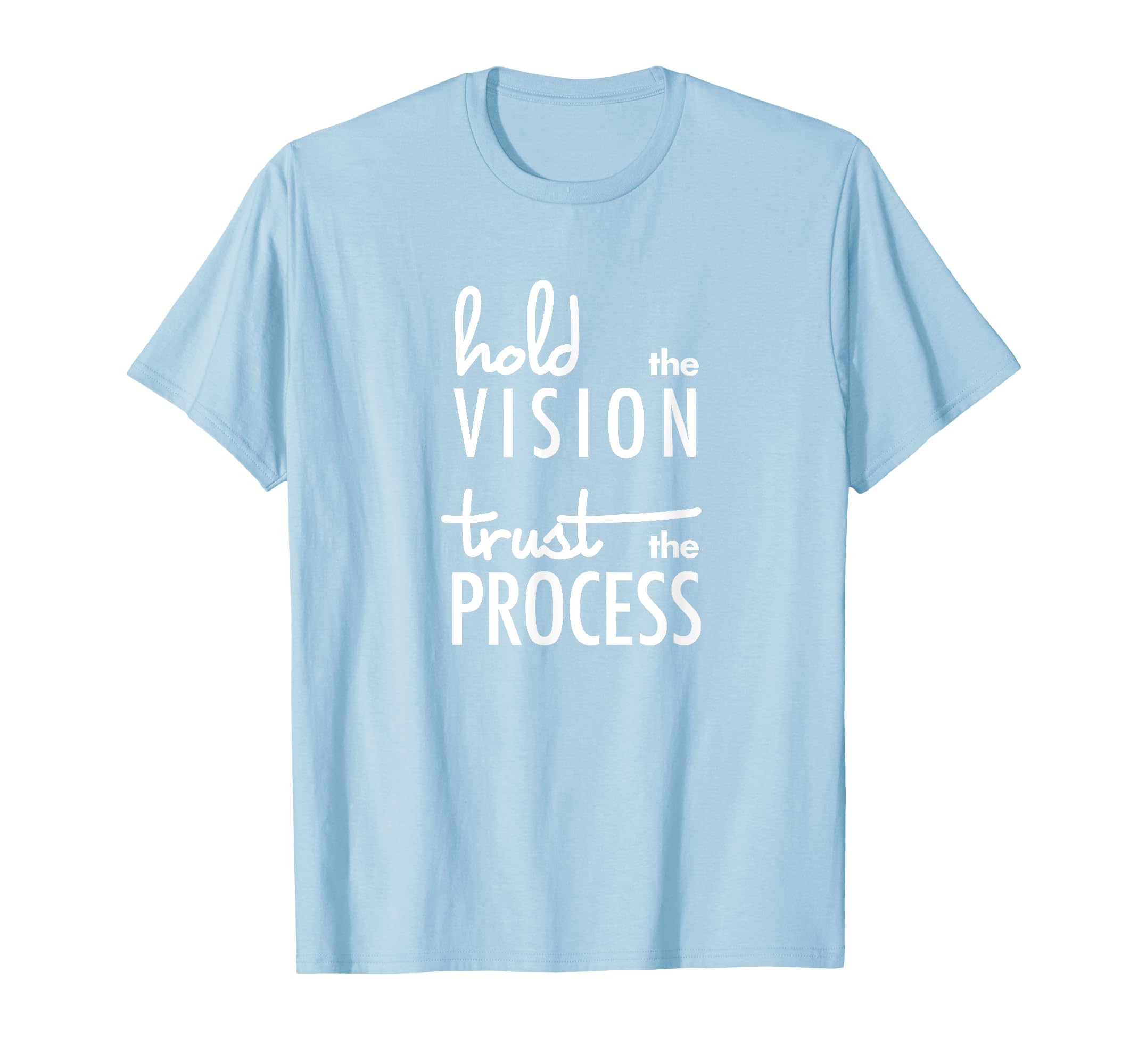 Hold Vision Trust Process Mindfulness T-Shirt - Trendy Graphic Unisex - T-Shirt, Sweatshirt, Hoodie