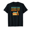 Booktok Made Me Read It Read More T-Shirt - Streetwear Style Men Women - T-Shirt, Sweatshirt, Hoodie