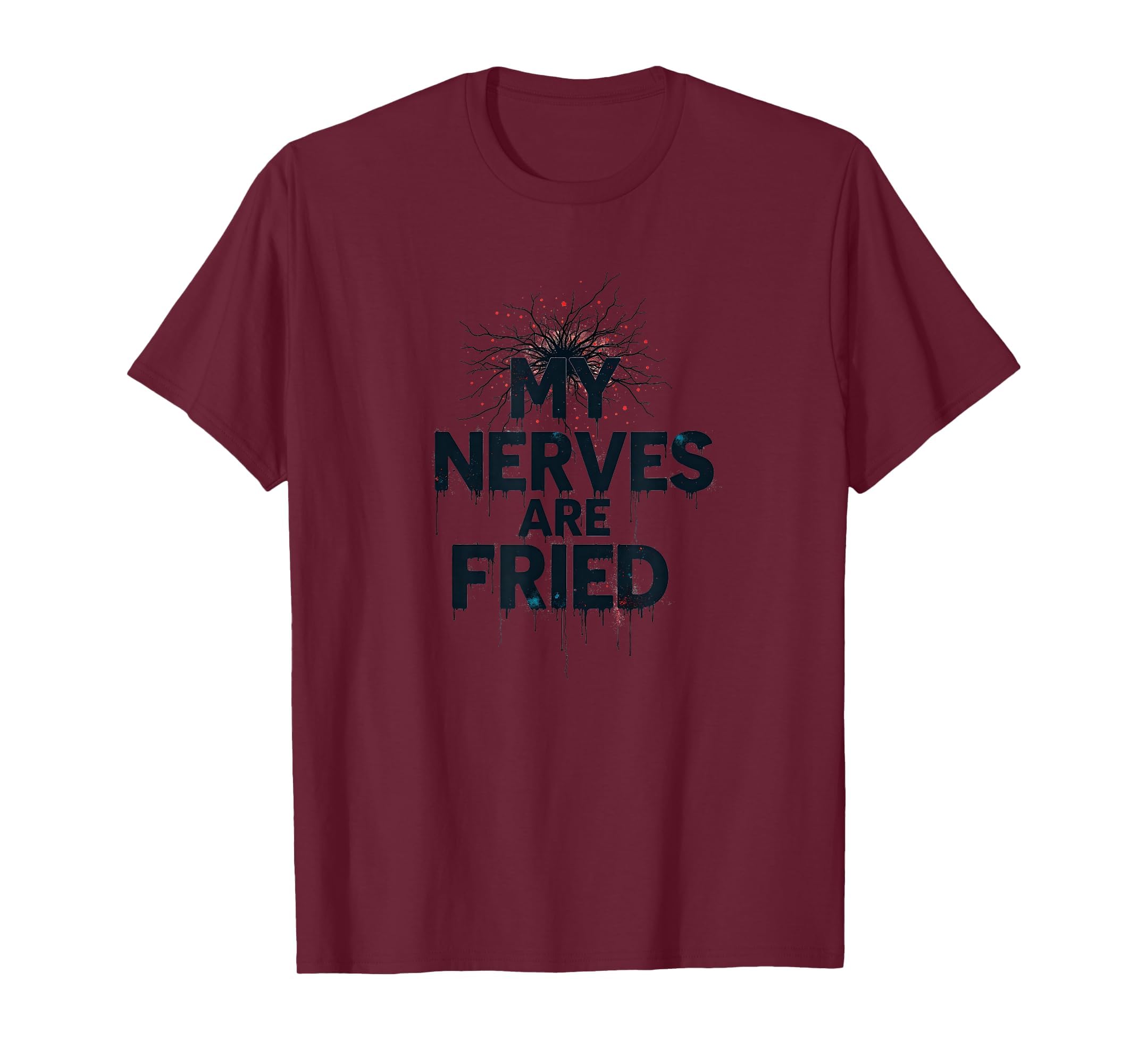 My Nerves Are Fried Overstimulated T-Shirt - Trendy Graphic for Adults - T-Shirt, Sweatshirt, Hoodie